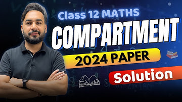 Maths Compartment Paper 2024 Solution 🔥 | CBSE Compartment Exam 2024 Solution Class 12 Maths 🎯