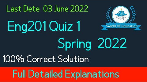 Eng201 quiz 1 2022| eng 201 quiz 1 solution 2022|eng201 quiz 1 spring 2022|eng201 quiz 1|by M.saqib