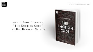 Audio Book Summary: "The Emotion Code" by Dr. Bradley Nelson