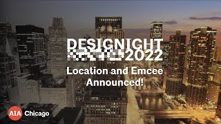AIA Chicago DESIGNIGHT 2022: Location Announced!