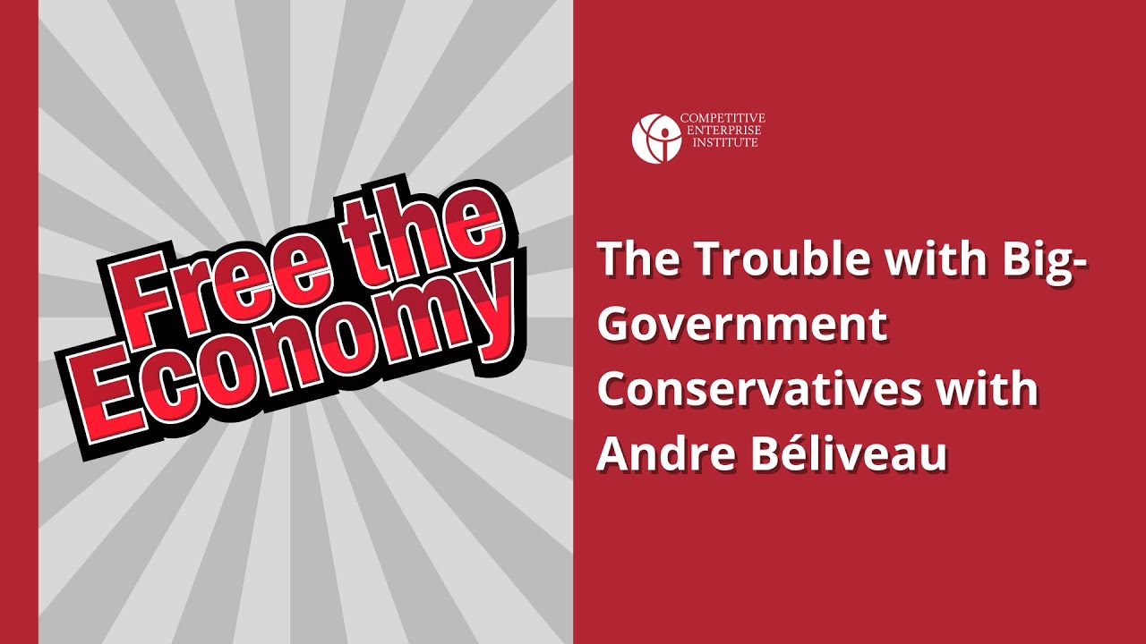 The Trouble with Big-Government Conservatives with André Béliveau