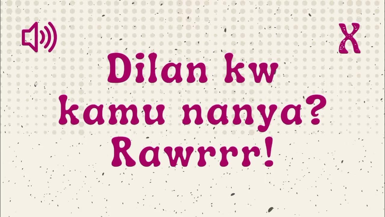Kamu Nanya? Rawrrr! (Dilan kw) - Sound Effect Indonesia - YouTube