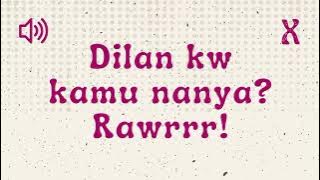 Kamu Nanya? Rawrrr! (Dilan kw) - Sound Effect Indonesia