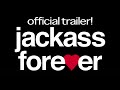 JACKASS FOREVER - OFFICIAL TRAILER!!! | Steve-O