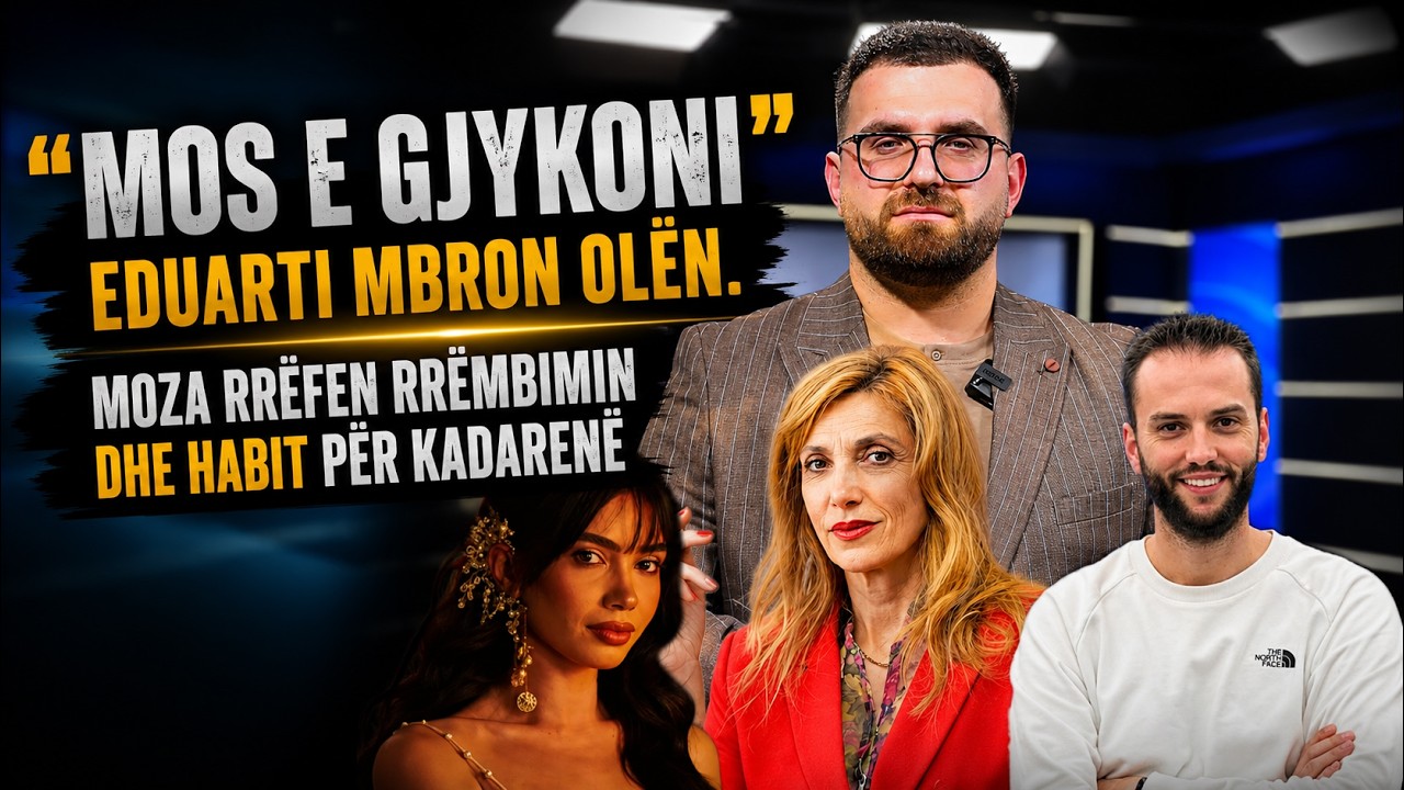 ''Mos e gjykoni'', Eduarti mbron Olën. Moza rrëfen rrëmbimin dhe habit për Kadarenë