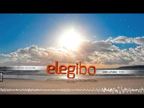 Relight Orchestra - Elegibo (EDEN SHALEV 2015 Remix)