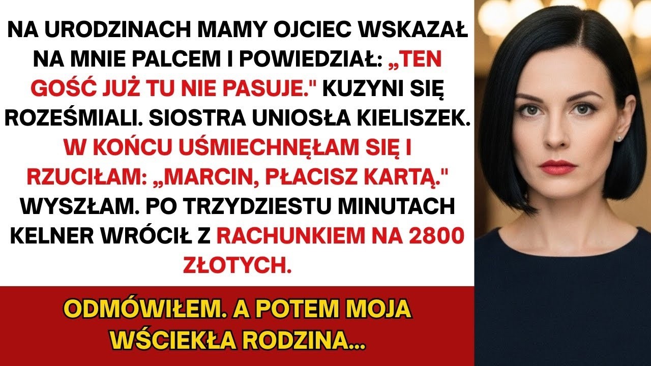 Na urodzinach mamy ojciec wskazał na mnie palcem i powiedział: „Ten gość już tu nie pasuje.
