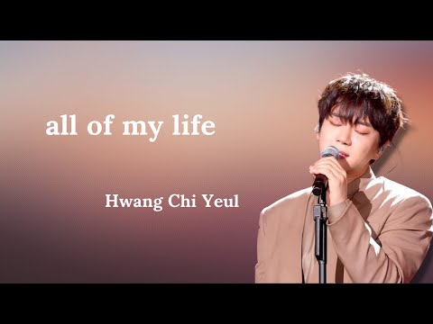 황치열 _ all of my life [한글 / 中文字幕/ 日本語字幕] HWANG CHI YEUL