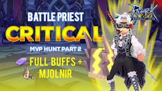 Party Buffs+Mjolnir, MVP Hunt Part 2, Battle Priest, Ragnarok Mobile