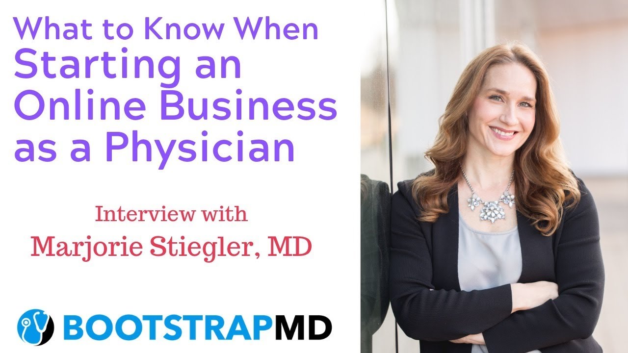 What to Know When Starting an Online Business as a Physician with Marjorie Stiegler, MD