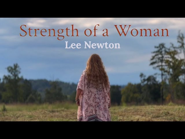 Lee Newton – Strength of a Woman (Official Music Video)