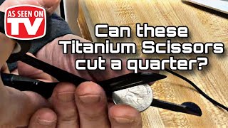 Titanium Shears  - Can they really  cut a coin in half? Are they the world’s best scissors?
