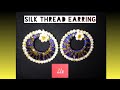 Silk thread jewellery || very easy to make silk thread earring
