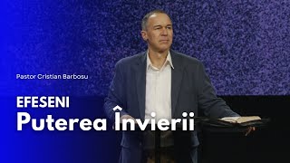 13. Efeseni - Puterea Învierii // Cu pastorul Cristian Barbosu