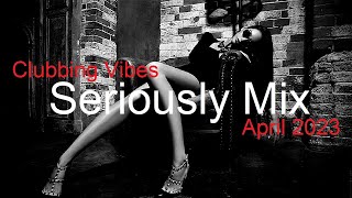 Seriously Mix Best Vocal House & Electro Vocal April 2023