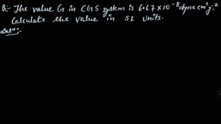 The value G in CGS system is 6.67Γ10^-8dynecm^2/g^2. calculate the value in SI a unit