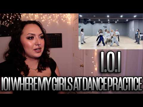 I.O.I (아이오아이) 'IOI (Where My Girls At)' Dance Practice Reaction