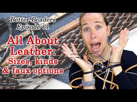 All You Need to Know About Leather: Sizes, kinds & vegan options - Better Beader Episode