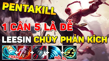 CÀN QUÉT VỚI META LEESIN " CHÙY PHẢN KÍCH " 1 CÂN 5 HỐT PENTAKILL CỰC HOT RANK HÀN HIỆN NAY