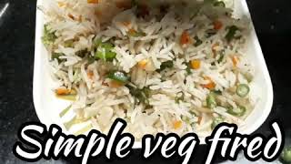 Veg Fried Rice || Simple veg fired rice