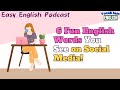 🎧 Easy English Podcast | 6 Fun English Words You See on Social Media! | VocabJamEnglish