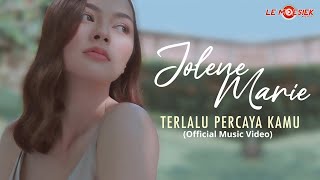 Jolene Marie - Terlalu Percaya Kamu (Official Music Video)