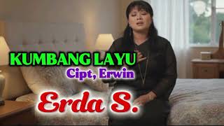 Erda . KUMBANG LAYU. Cipt, Erwin