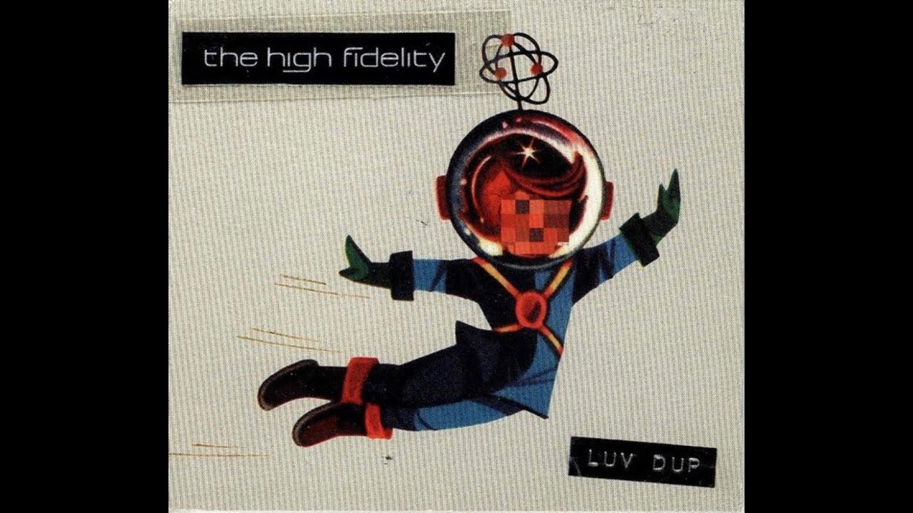 The High Fidelity - Luv Dup (1998)