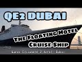 QE2 Dubai The Floating Hotel Cruise Ship|QE2 Dubai | Queen Elizabeth 2 | Let's Explore QE2