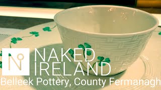 The World famous Belleek Pottery. Exquisitely beautiful fine China, or just tourist Kitch?