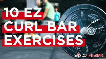 10 EZ Curl Bar Exercises - Total Shape