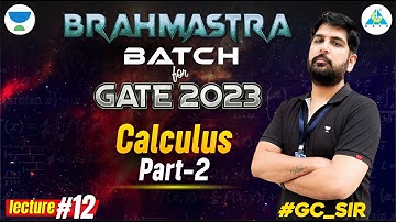 BRAHMASTRA Batch For GATE 2023 | Calculus Part 2 || Lecture 12 by #GC_sir