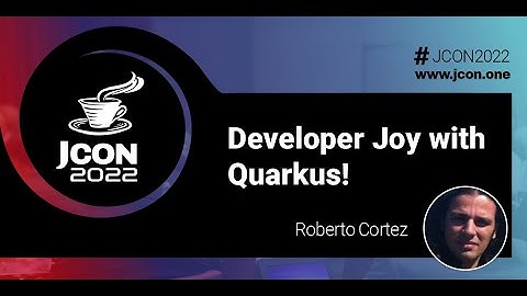 Developer Joy with Quarkus! | Roberto Cortez (EN)
