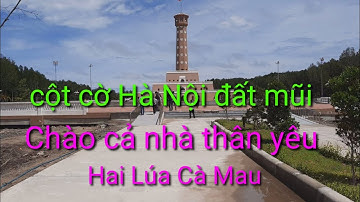 cột cờ Hà Nội Đất Mũi Hai Lúa Cà Mau