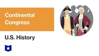 U.S. History | Continental Congress