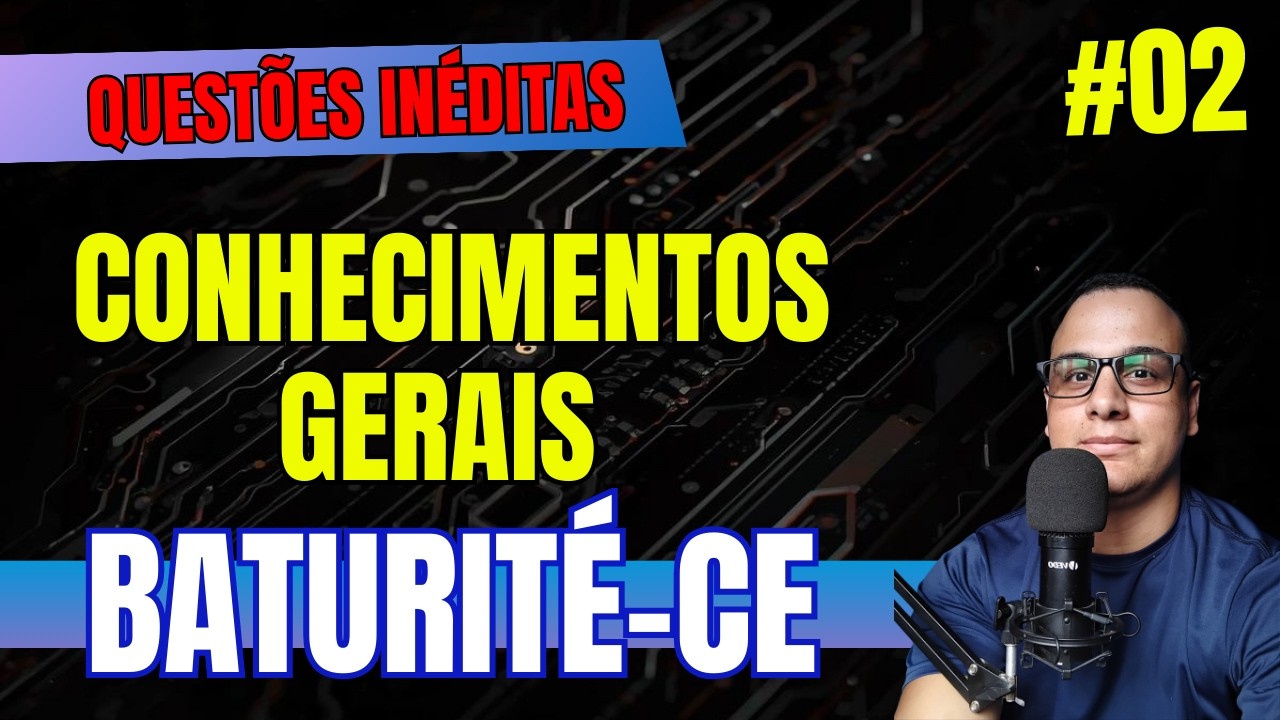 #02 QUESTÕES CONHECIMENTOS GERAIS BATURITÉ CE 2026  #baturité