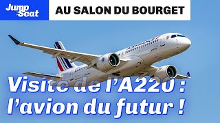 ✈️ Visite de l'Airbus A220 - JumpSeat au #bourget