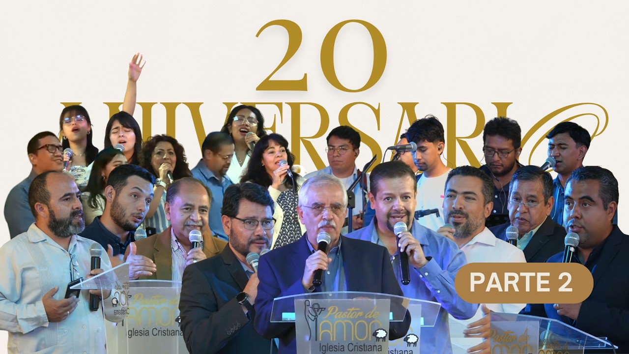 20 Aniversario | Parte 2 | Servicio Dominical | Iglesia Pastor de Amor