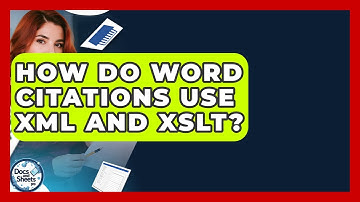 How Do Word Citations Use XML And XSLT? - Docs and Sheets Pro