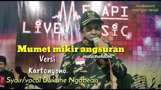 Download Lagu Dukuhe Ngabean - Mumet Mikir Angsuran versi Kartonyono official@gusmerapirecord MP3