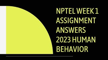 nptel 2023|human behaviour assignment 1 answers