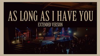 Kim Walker-Smith - AS LONG AS I HAVE YOU - EXTENDED VERSION [OFFICIAL AUDIO]