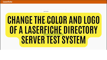 How-to Change the Color and Logo of a Laserfiche Directory Server STS Test System