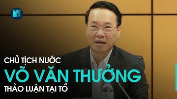 Chủ tịch nước Võ Văn Thưởng: Dân bây giờ đụng chuyện là nghĩ tới mình có quen với ai không | VTC1