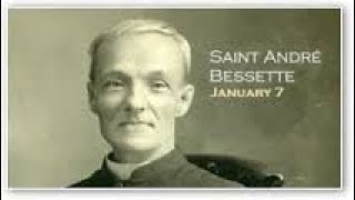 The Story of Saint Brother Andre Bessette of Canada
