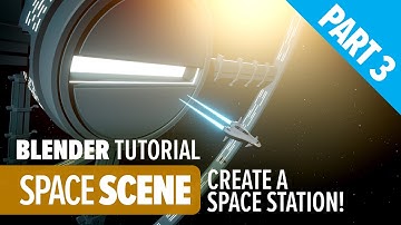 SPACE SCENE BLENDER TUTORIAL PART 3 (Space Station)