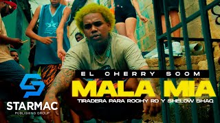 El Cherry Scom - Mala Mia Tiradera Para Rochy RD Y Shelow Shaq (Video Oficial) Dir MarronHD