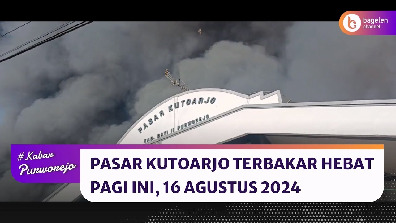 Pasar Kutoarjo Terbakar Hebat Pagi Ini