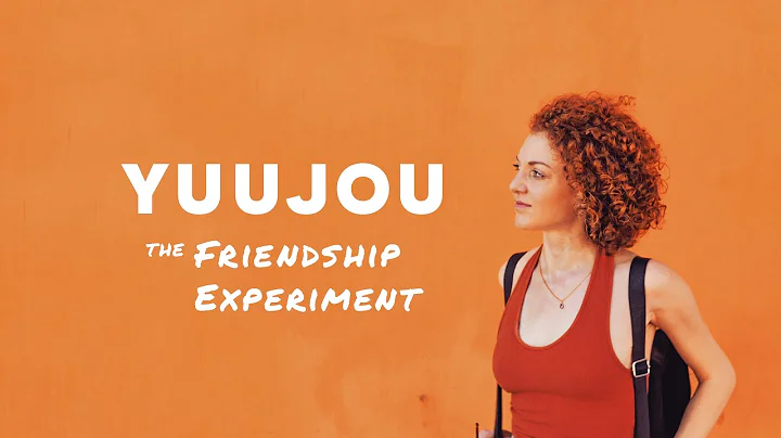 Yuujou Documentary: The Friendship Experiment