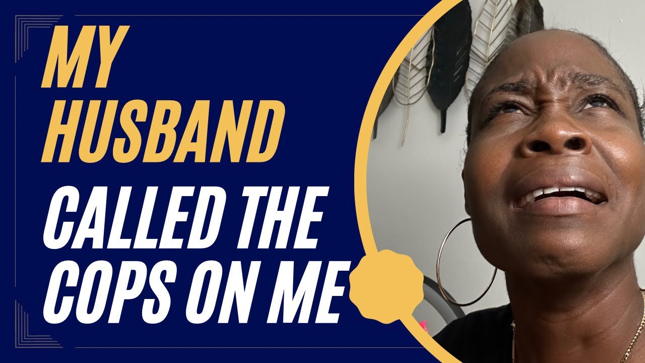 STORYTIME: My husband Called The Cops On Me. - YouTube